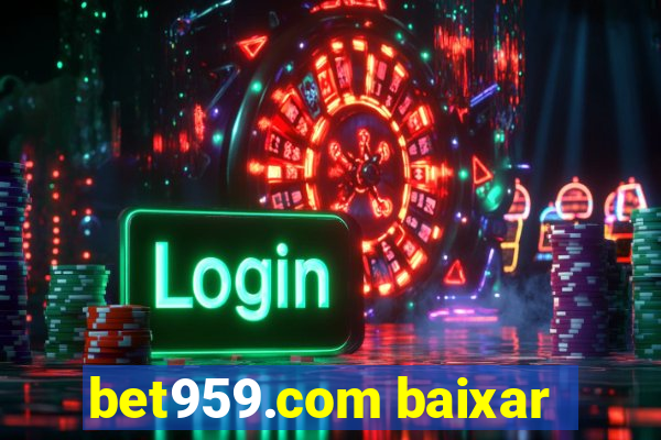 bet959.com baixar